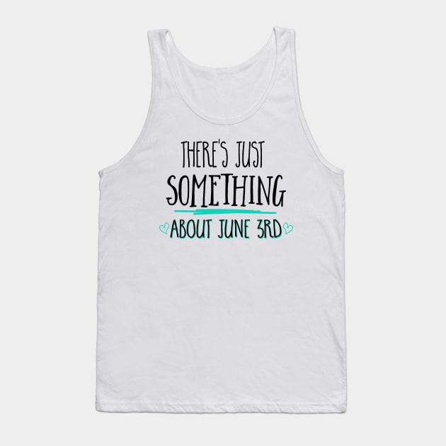 There's just something about June3rd - Gilmore Girls Day Tank Top by Stars Hollow Mercantile